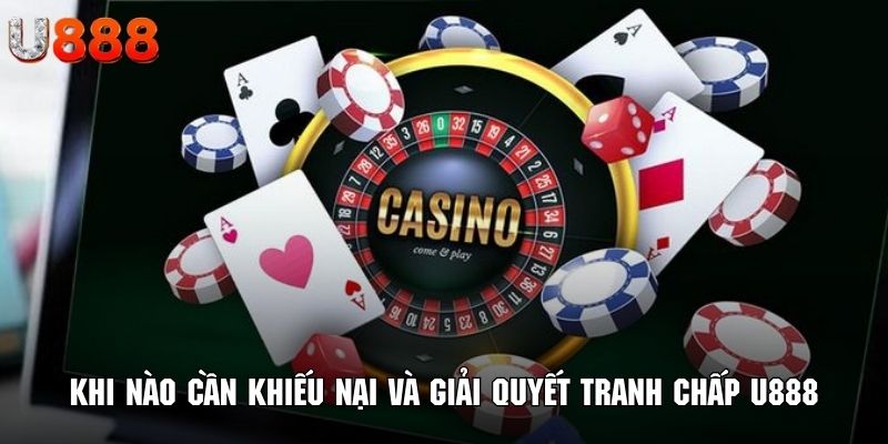 Tìm hiểu nguyên nhân cơ bản về khiếu nại và giải quyết tranh chấp U888